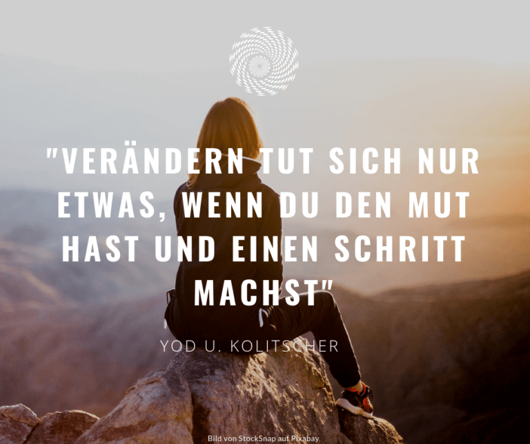 Zitat 34 Verändern tut sich nur etwas, wenn... BIOTIC INSTITUTE