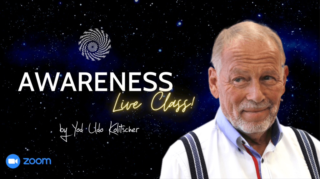 AWARENESS LIVE CLASS by Yod Udo Kolitscher 2