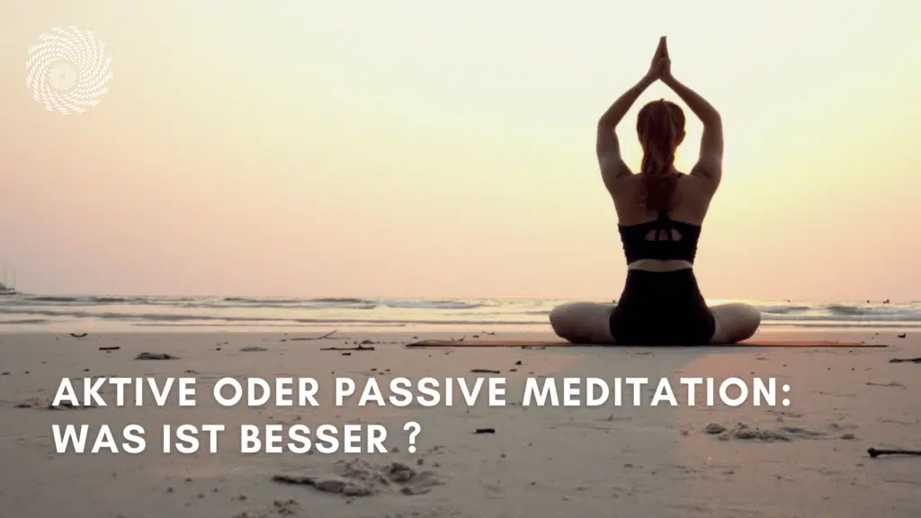 Aktive oder passive Meditation
