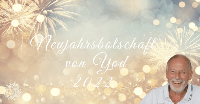 Neujahrsbotschaft 2022 von Yod Udo Kolitscher