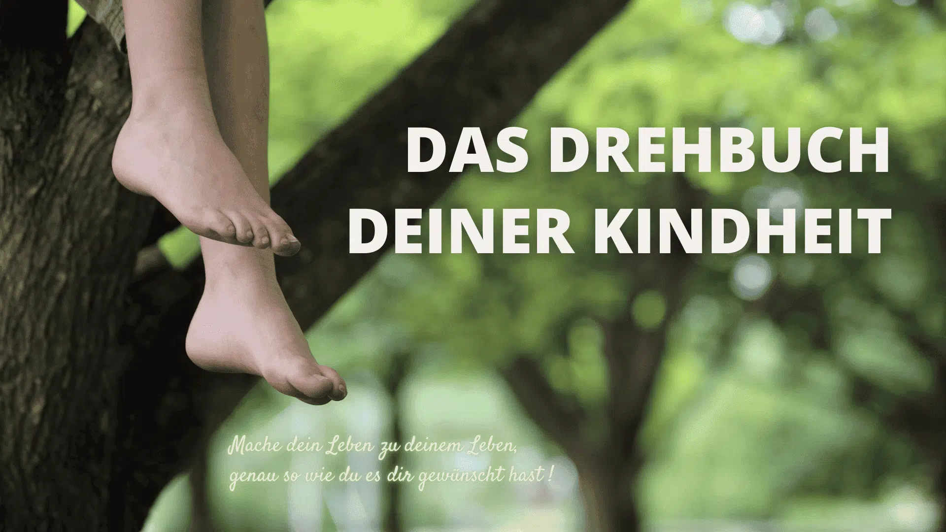 Das Drehbuch deiner Kindheit