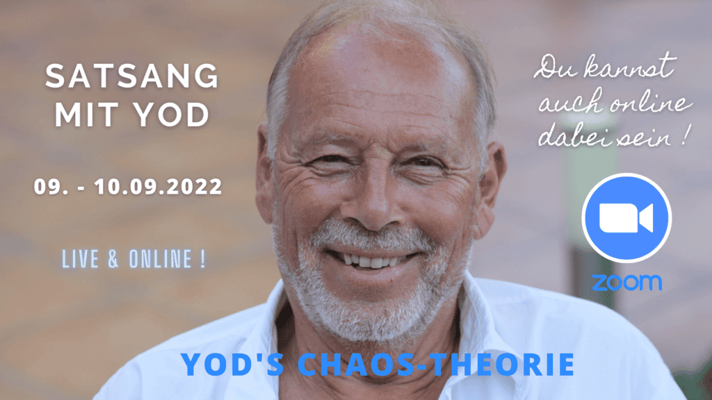 Erinnerung - Satsang: Yod’s Chaos-Theorie - live - online im September 2